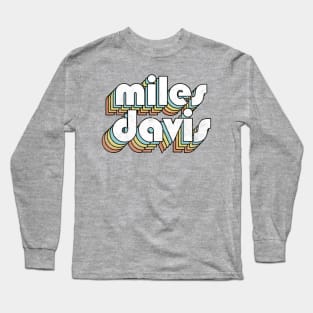 Miles Davis - Retro Letters Typography Style Long Sleeve T-Shirt